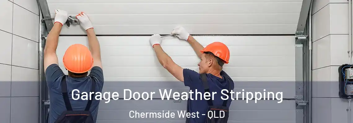 Garage Door Weather Stripping Chermside West - QLD