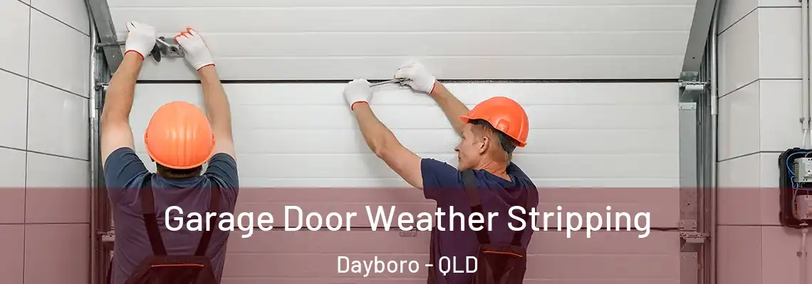  Garage Door Weather Stripping Dayboro - QLD