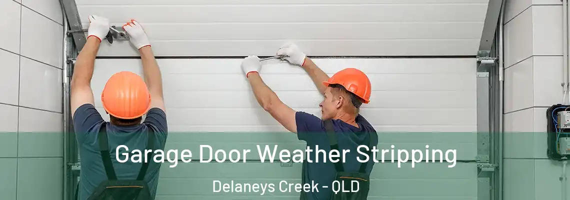  Garage Door Weather Stripping Delaneys Creek - QLD