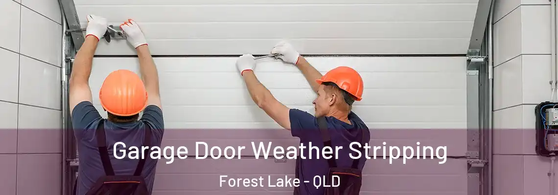Garage Door Weather Stripping Forest Lake - QLD