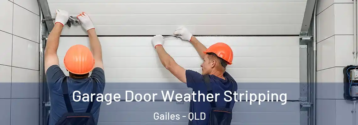 Garage Door Weather Stripping Gailes - QLD