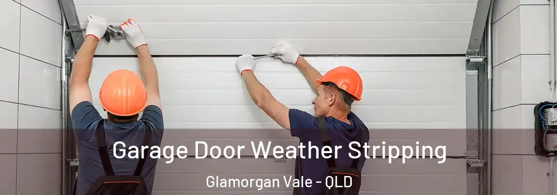  Garage Door Weather Stripping Glamorgan Vale - QLD