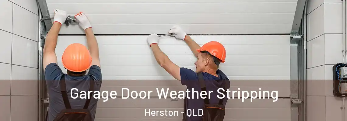 Garage Door Weather Stripping Herston - QLD