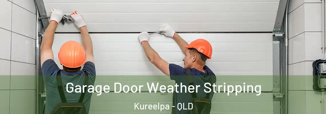 Garage Door Weather Stripping Kureelpa - QLD