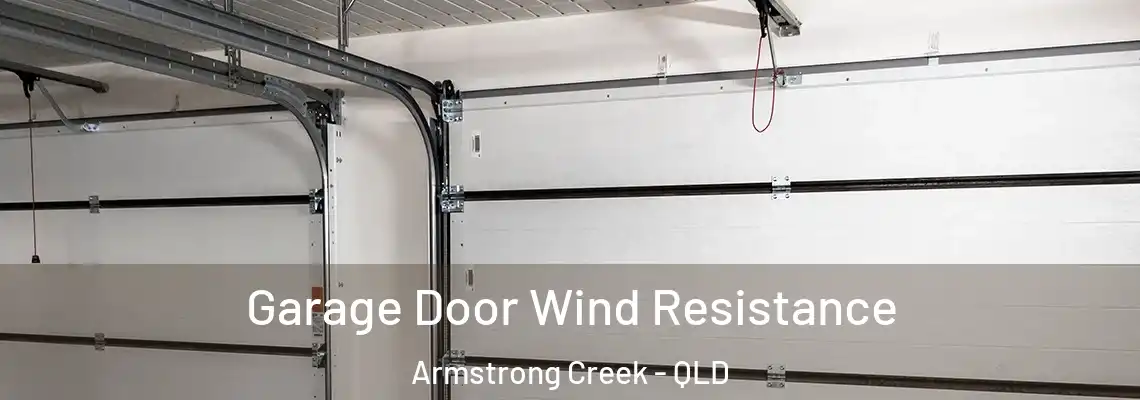 Garage Door Wind Resistance Armstrong Creek - QLD