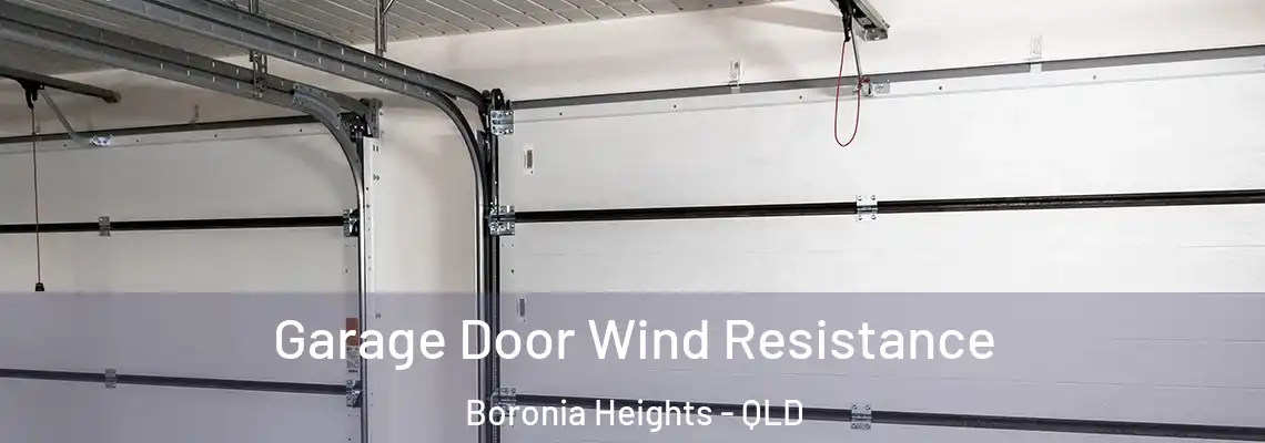 Garage Door Wind Resistance Boronia Heights - QLD