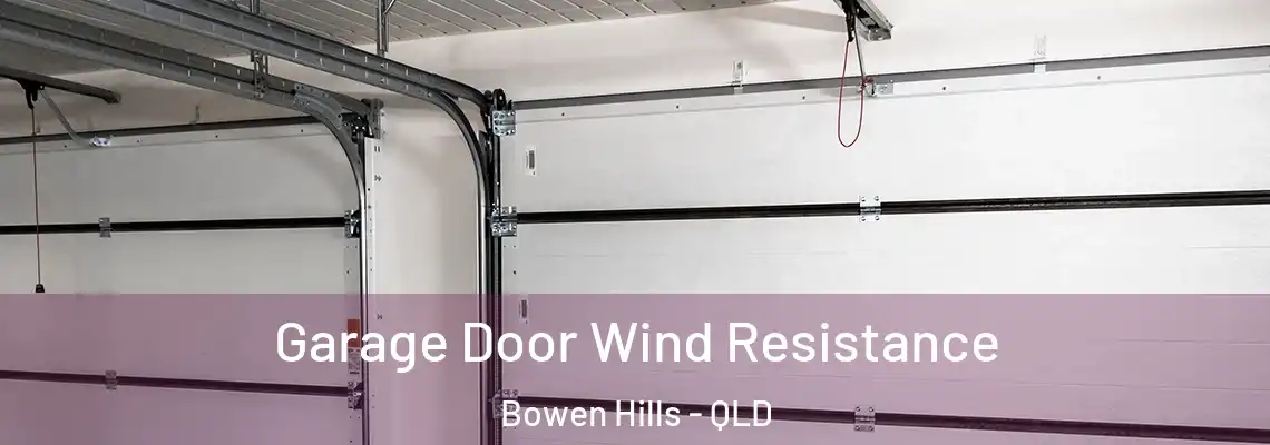  Garage Door Wind Resistance Bowen Hills - QLD