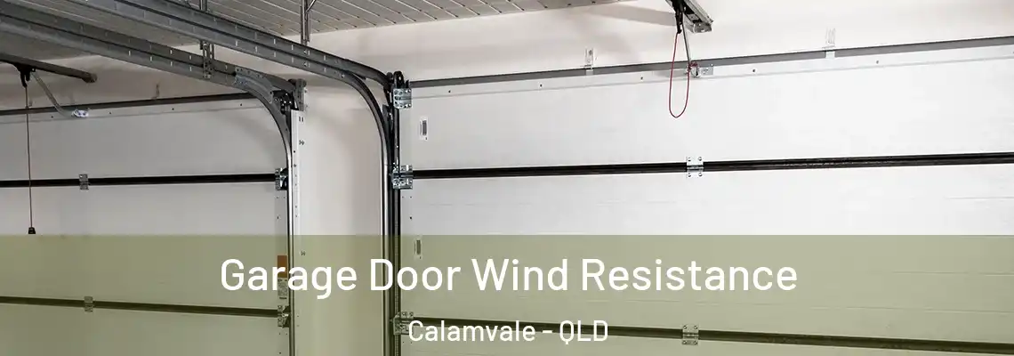 Garage Door Wind Resistance Calamvale - QLD