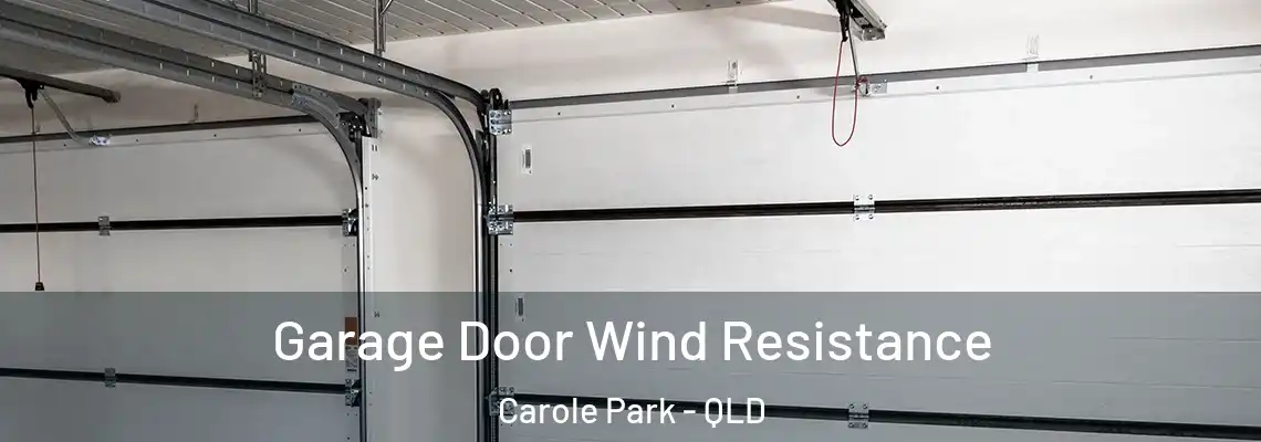Garage Door Wind Resistance Carole Park - QLD
