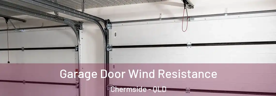  Garage Door Wind Resistance Chermside - QLD