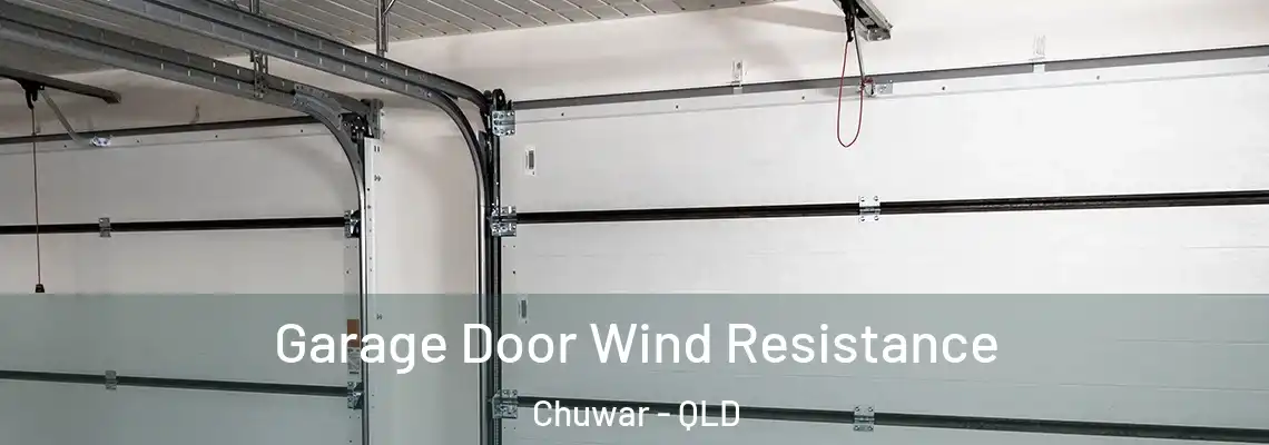  Garage Door Wind Resistance Chuwar - QLD