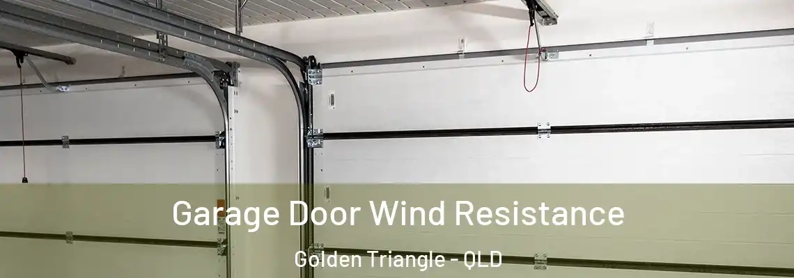  Garage Door Wind Resistance Golden Triangle - QLD