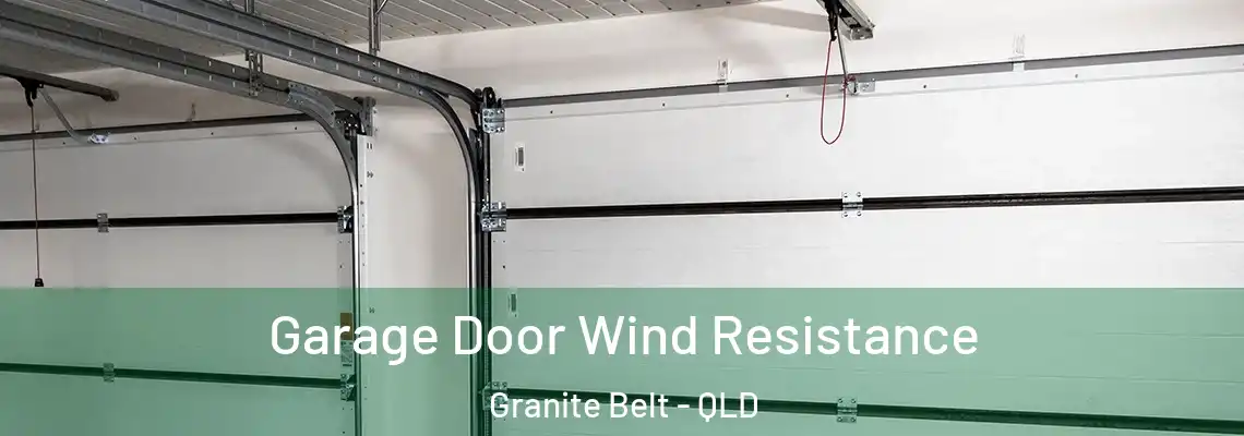  Garage Door Wind Resistance Granite Belt - QLD