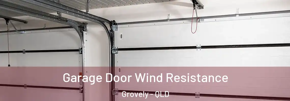 Garage Door Wind Resistance Grovely - QLD