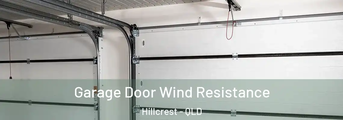 Garage Door Wind Resistance Hillcrest - QLD