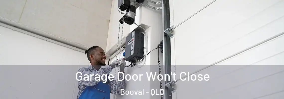 Garage Door Won't Close Booval - QLD