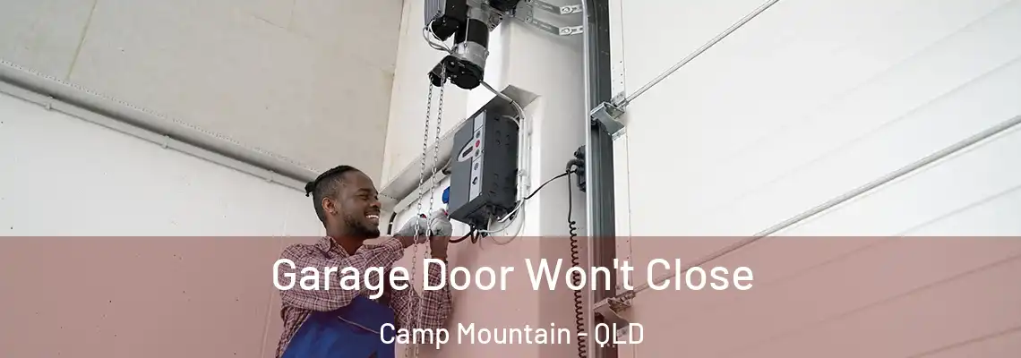 Garage Door Won't Close Camp Mountain - QLD