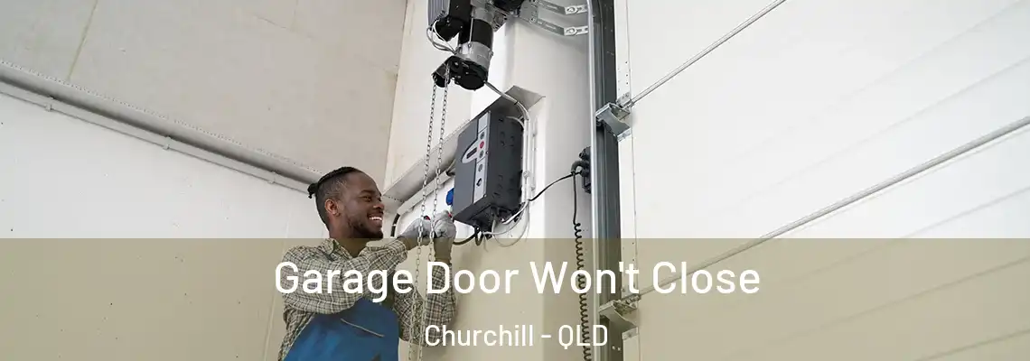  Garage Door Won't Close Churchill - QLD