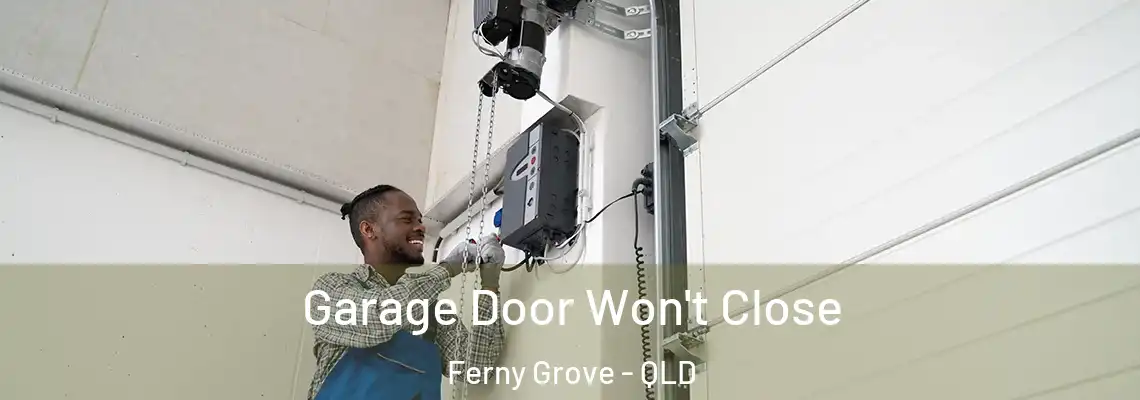 Garage Door Won't Close Ferny Grove - QLD