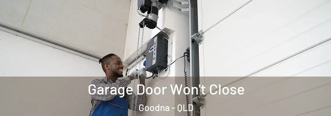  Garage Door Won't Close Goodna - QLD