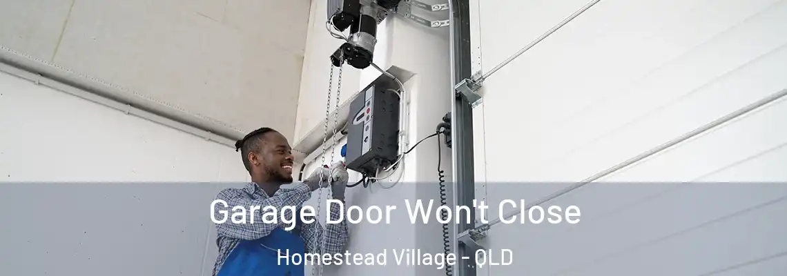  Garage Door Won't Close Homestead Village - QLD