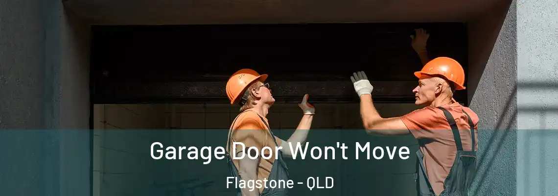  Garage Door Won't Move Flagstone - QLD