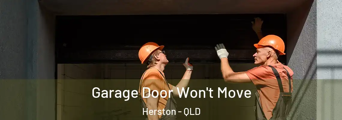 Garage Door Won't Move Herston - QLD