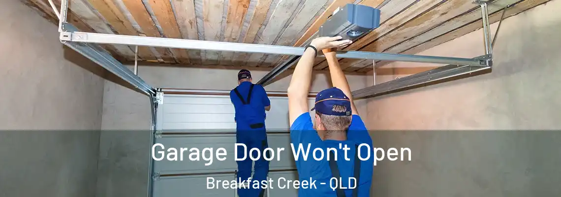 Garage Door Won't Open Breakfast Creek - QLD
