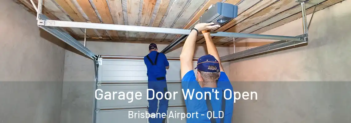 Garage Door Won't Open Brisbane Airport - QLD