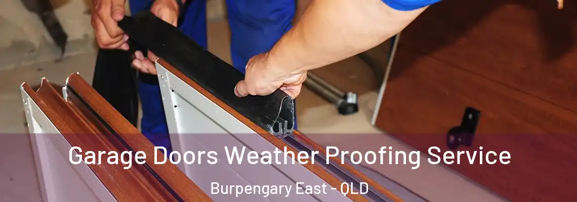  Garage Doors Weather Proofing Service Burpengary East - QLD