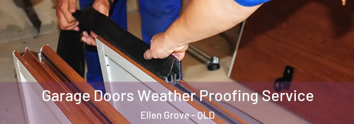  Garage Doors Weather Proofing Service Ellen Grove - QLD