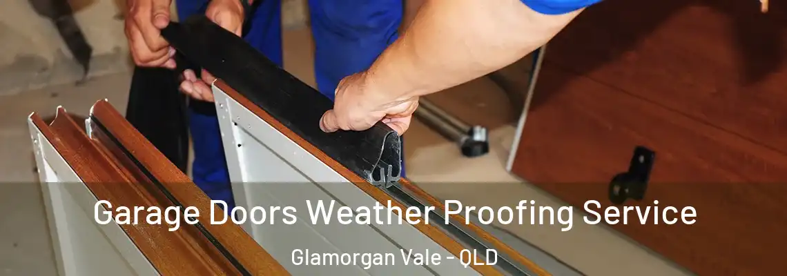  Garage Doors Weather Proofing Service Glamorgan Vale - QLD