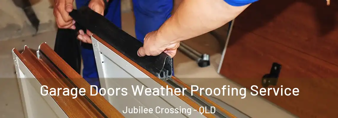  Garage Doors Weather Proofing Service Jubilee Crossing - QLD