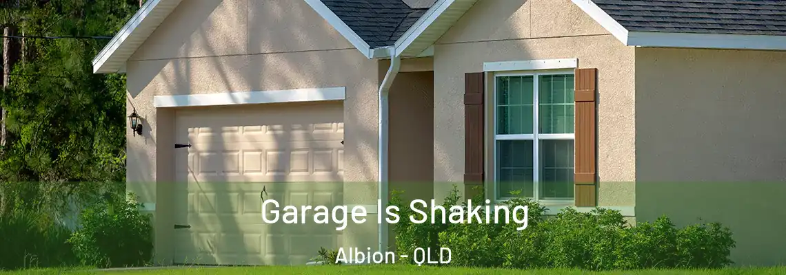  Garage Is Shaking Albion - QLD