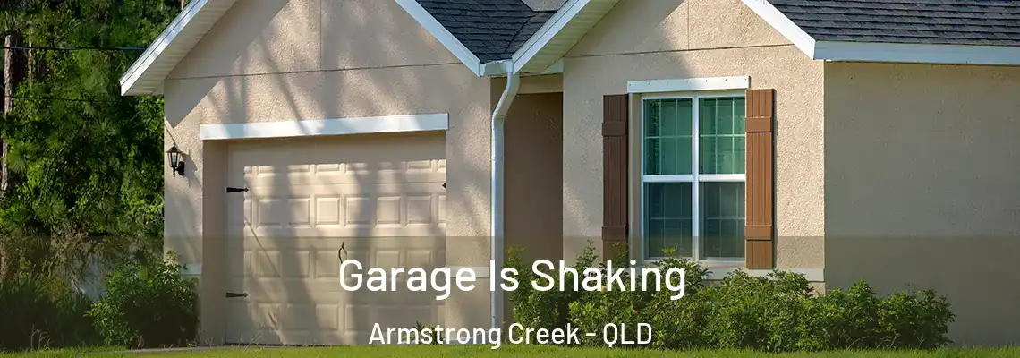  Garage Is Shaking Armstrong Creek - QLD