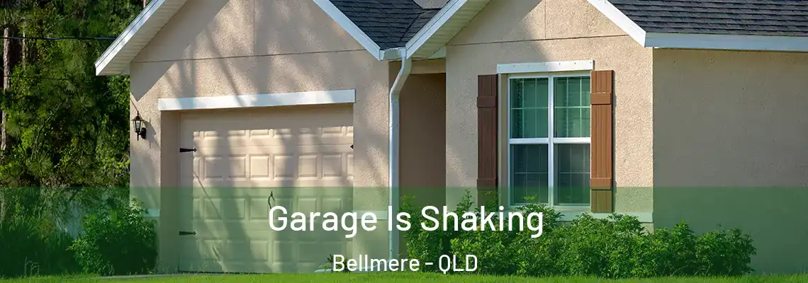 Garage Is Shaking Bellmere - QLD