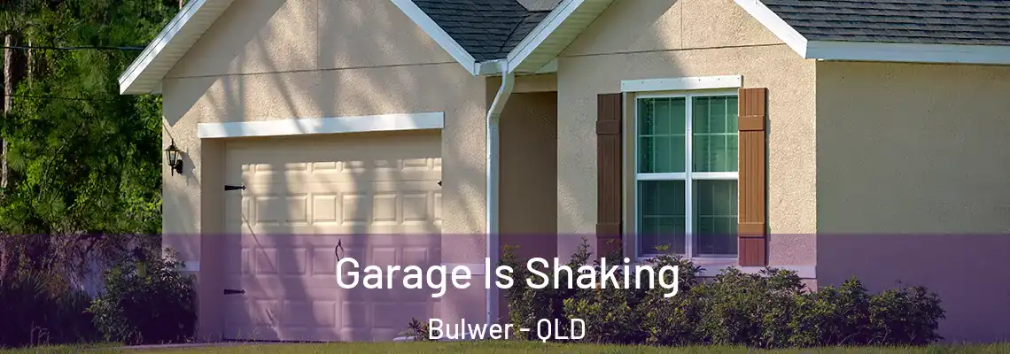  Garage Is Shaking Bulwer - QLD