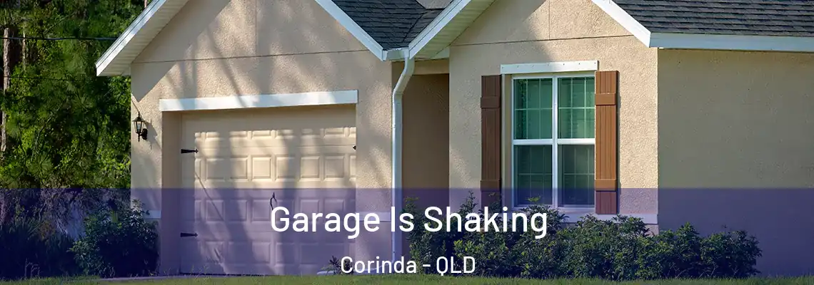 Garage Is Shaking Corinda - QLD