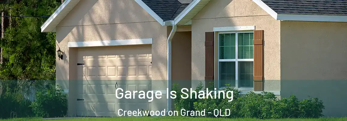  Garage Is Shaking Creekwood on Grand - QLD