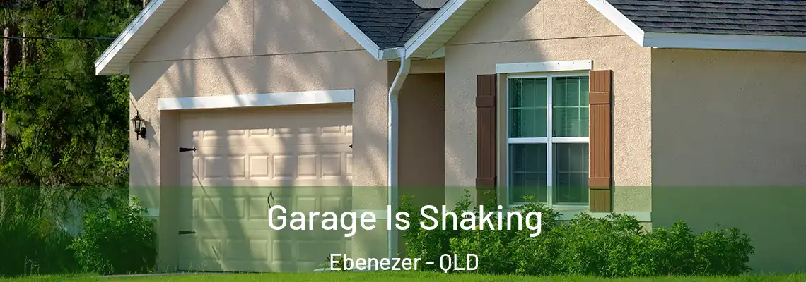  Garage Is Shaking Ebenezer - QLD