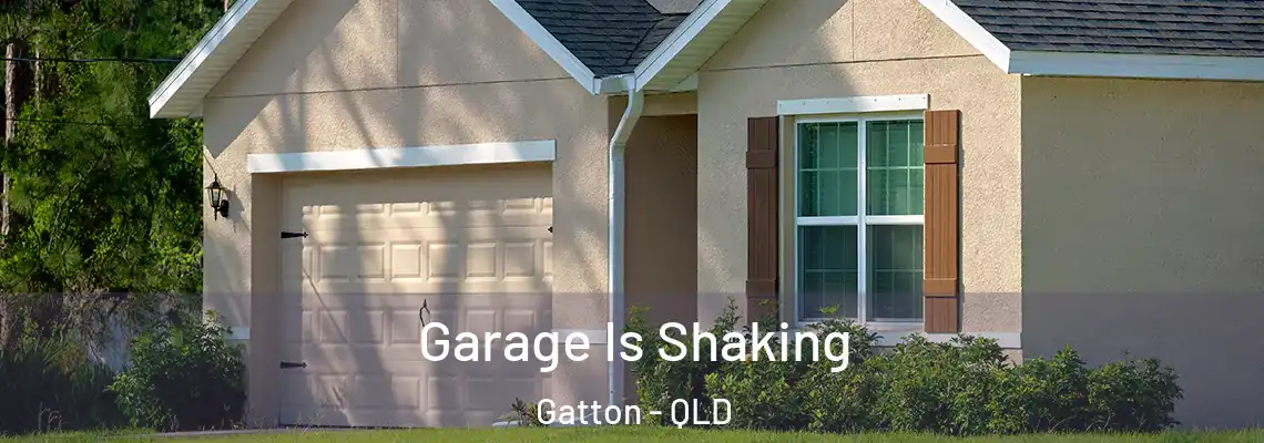 Garage Is Shaking Gatton - QLD