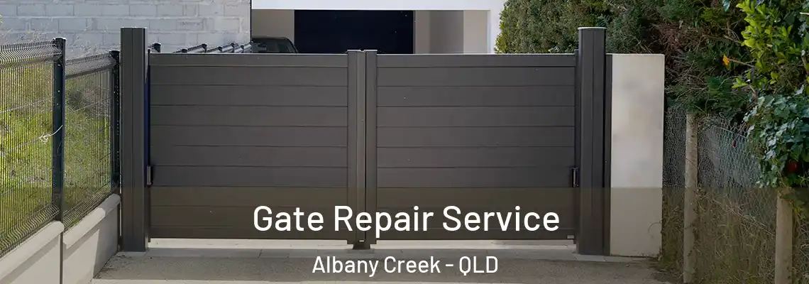 Gate Repair Service Albany Creek - QLD