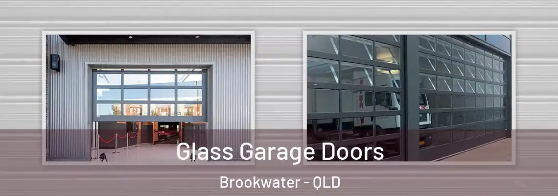 Glass Garage Doors Brookwater - QLD