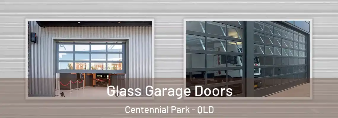  Glass Garage Doors Centennial Park - QLD