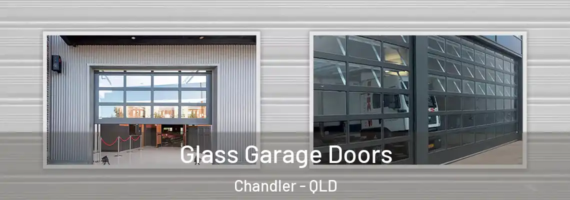 Glass Garage Doors Chandler - QLD
