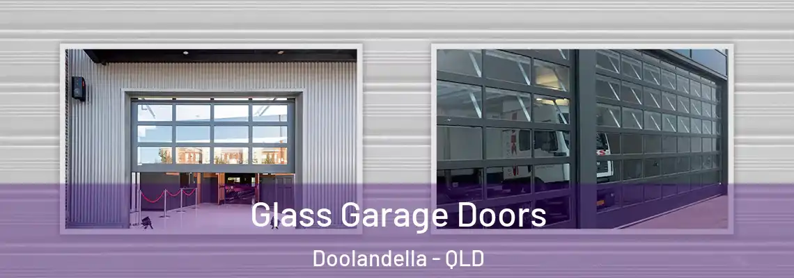  Glass Garage Doors Doolandella - QLD