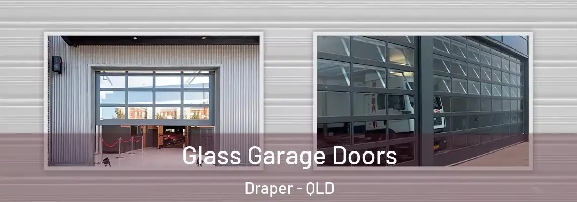  Glass Garage Doors Draper - QLD