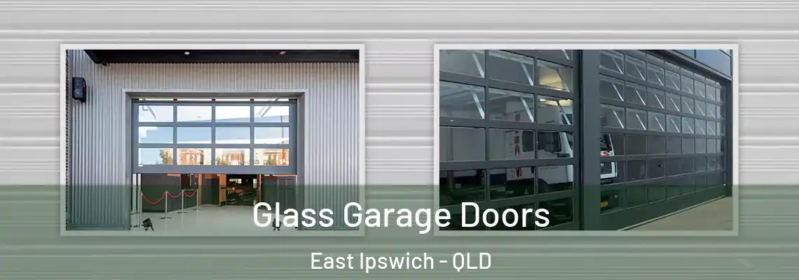  Glass Garage Doors East Ipswich - QLD