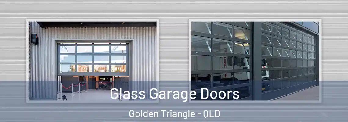  Glass Garage Doors Golden Triangle - QLD