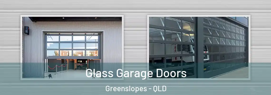 Glass Garage Doors Greenslopes - QLD